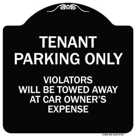 Signmission Designer Series-Tenant Parking Violators Will Be Towed Away Car Owner, 18" x 18", BW-1818-9750 A-DES-BW-1818-9750